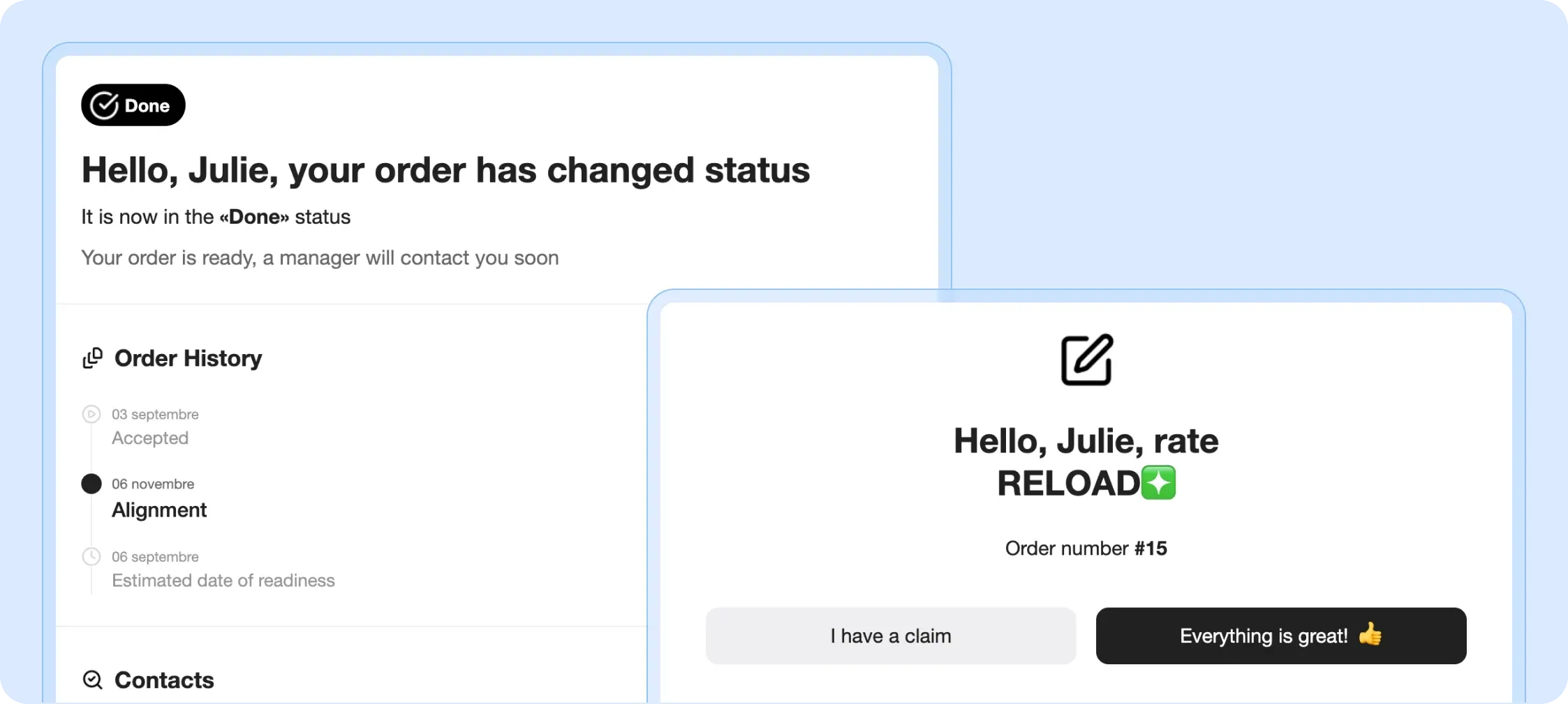 Automatic email notifications with order information. Real-time order information through built-in widget